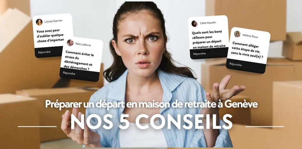 Les 5 conseils pour préparer un départ en maison de retraite à Genève
